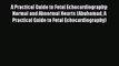 [PDF] A Practical Guide to Fetal Echocardiography: Normal and Abnormal Hearts (Abuhamad A Practical