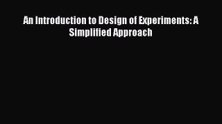 Read An Introduction to Design of Experiments: A Simplified Approach Ebook Free