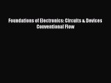 Read Foundations of Electronics: Circuits & Devices Conventional Flow Ebook Free