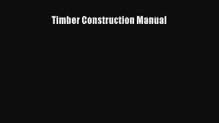 Read Timber Construction Manual Ebook Free