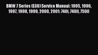 Read BMW 7 Series (E38) Service Manual: 1995 1996 1997 1998 1999 2000 2001: 740i 740il 750il