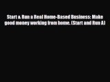 [PDF] Start & Run a Real Home-Based Business: Make good money working from home. (Start and