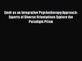[PDF] Emdr as an Integrative Psychotherapy Approach: Experts of Diverse Orientations Explore