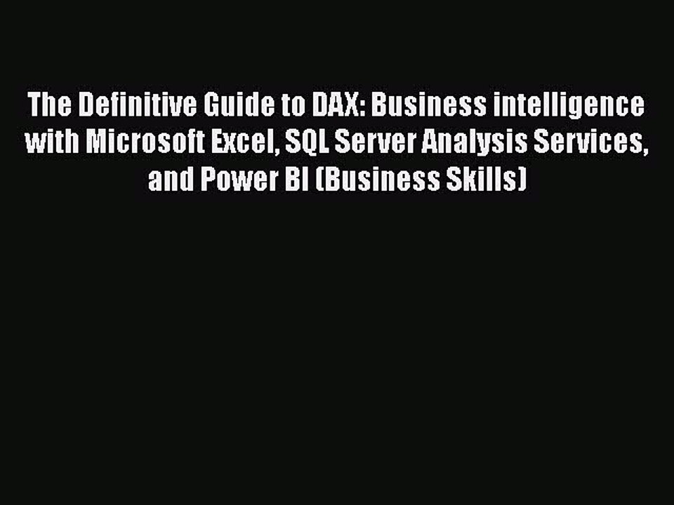 Download The Definitive Guide to DAX: Business intelligence with Microsoft Excel SQL Server