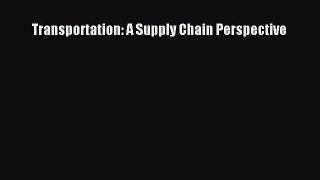 PDF Transportation: A Supply Chain Perspective Free Books