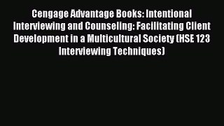 Read Cengage Advantage Books: Intentional Interviewing and Counseling: Facilitating Client