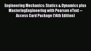Read Engineering Mechanics: Statics & Dynamics plus MasteringEngineering with Pearson eText