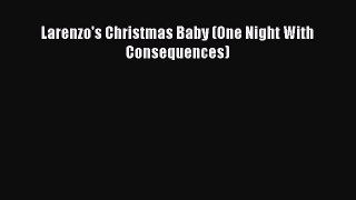 Read Larenzo's Christmas Baby (One Night With Consequences) Ebook Free