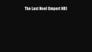 Read The Last Noel (Import HB) Ebook Free