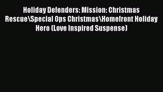 Read Holiday Defenders: Mission: Christmas Rescue\Special Ops Christmas\Homefront Holiday Hero