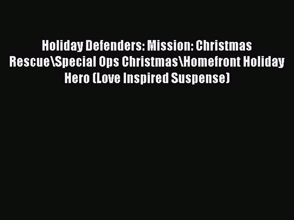 Read Holiday Defenders: Mission: Christmas Rescue\Special Ops Christmas\Homefront Holiday Hero