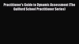 [PDF] Practitioner's Guide to Dynamic Assessment (The Guilford School Practitioner Series)