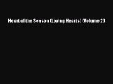 Read Heart of the Season (Loving Hearts) (Volume 2) Ebook Online