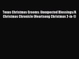 Read Texas Christmas Grooms: Unexpected Blessings/A Christmas Chronicle (Heartsong Christmas