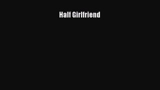 [PDF] Half Girlfriend [Read] Online