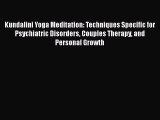 [PDF] Kundalini Yoga Meditation: Techniques Specific for Psychiatric Disorders Couples Therapy