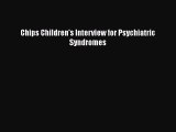 [PDF] Chips Children's Interview for Psychiatric Syndromes [Download] Full Ebook