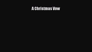 Read A Christmas Vow Ebook Free