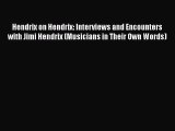 Download Hendrix on Hendrix: Interviews and Encounters with Jimi Hendrix (Musicians in Their