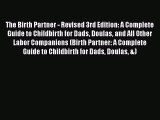 [PDF] The Birth Partner - Revised 3rd Edition: A Complete Guide to Childbirth for Dads Doulas
