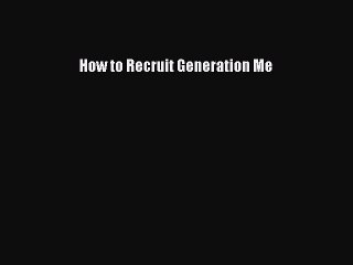 Master the Art of Recruiting Generation Me 📘