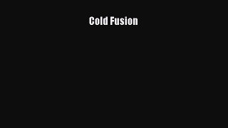 Read Cold Fusion Ebook Free