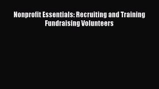 [PDF] Nonprofit Essentials: Recruiting and Training Fundraising Volunteers Read Online