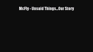 [PDF] McFly - Unsaid Things...Our Story [Download] Online