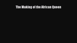 [PDF] The Making of the African Queen [Read] Online