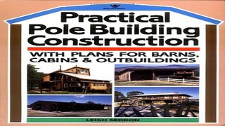 Download Practical Pole Building Construction  With Plans for Barns  Cabins    Outbuildings