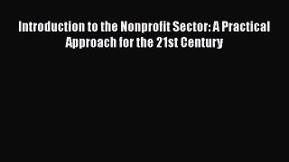 [PDF] Introduction to the Nonprofit Sector: A Practical Approach for the 21st Century Read