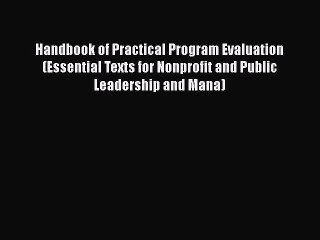 [PDF] Handbook of Practical Program Evaluation (Essential Texts for Nonprofit and Public Leadership