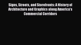 PDF Signs Streets and Storefronts: A History of Architecture and Graphics along America's Commercial