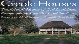 Download Creole Houses  Traditional Homes of Old Louisiana