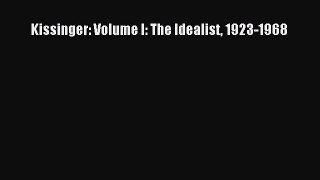 [PDF] Kissinger: Volume I: The Idealist 1923-1968 [Read] Online