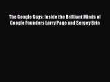 PDF The Google Guys: Inside the Brilliant Minds of Google Founders Larry Page and Sergey Brin
