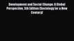PDF Development and Social Change: A Global Perspective 5th Edition (Sociology for a New Century)
