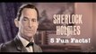 Sherlock Holmes : 5 fun facts that you probably didnt know!