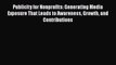 [PDF] Publicity for Nonprofits: Generating Media Exposure That Leads to Awareness Growth and