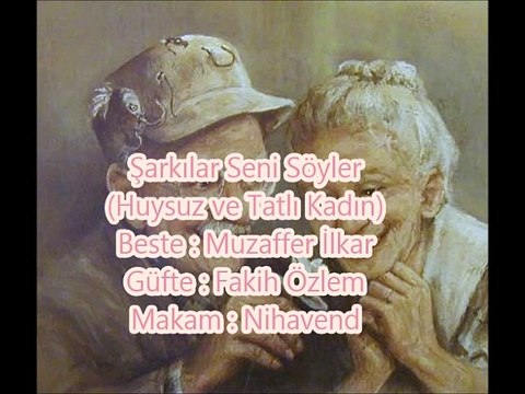 Şarkılar Seni Söyler - Huysuz ve Tatlı Kadın