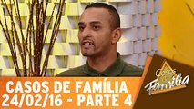 Se eu fosse escolher, minha mãe ficava com meu marido! - 24.02.16 - Parte 4
