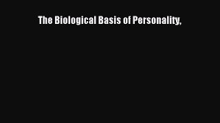 Download The Biological Basis of Personality Ebook Online