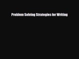 [PDF] Problem Solving Strategies for Writing Read Full Ebook