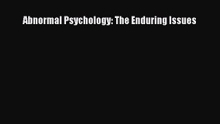 Read Abnormal Psychology: The Enduring Issues Ebook Free