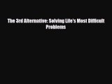 [PDF] The 3rd Alternative: Solving Life's Most Difficult Problems Read Online