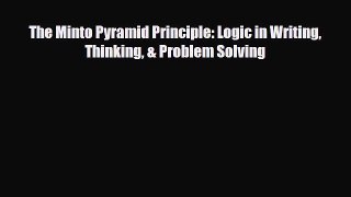 [PDF] The Minto Pyramid Principle: Logic in Writing Thinking & Problem Solving Read Online