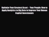 [PDF] Optimize Your Greatest Asset -- Your People: How to Apply Analytics to Big Data to Improve