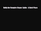 Download Buffy the Vampire Slayer: Spike - A Dark Place Free Books