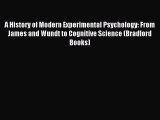 Read A History of Modern Experimental Psychology: From James and Wundt to Cognitive Science