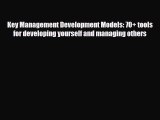 [PDF] Key Management Development Models: 70+ tools for developing yourself and managing others